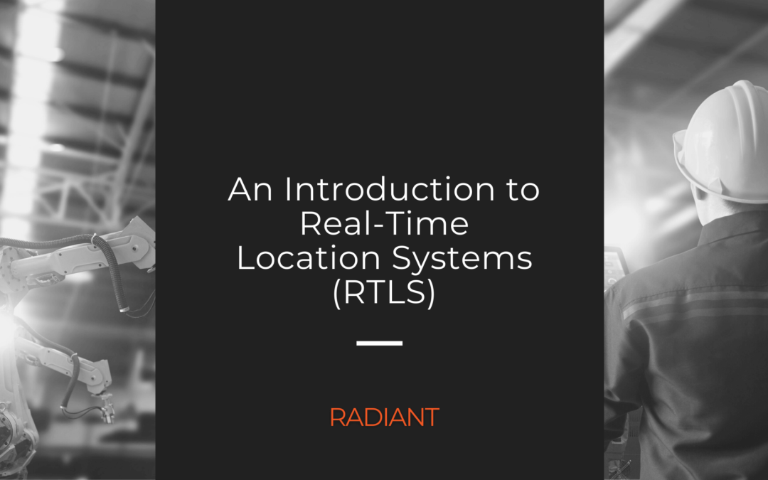 RTLS Solution - Real-Time Location Systems - Real-Time Location System - Real Time Location Systems - Real Time Location System