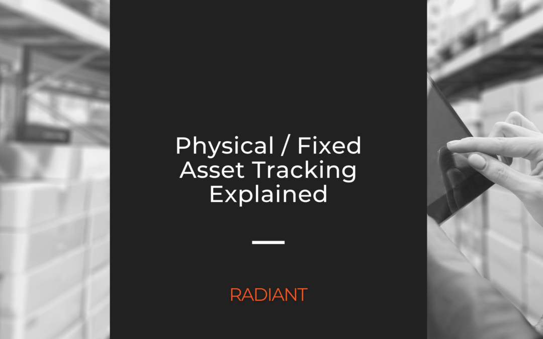 What is Physical Asset Tracking? Fixed Asset Tracking Explained