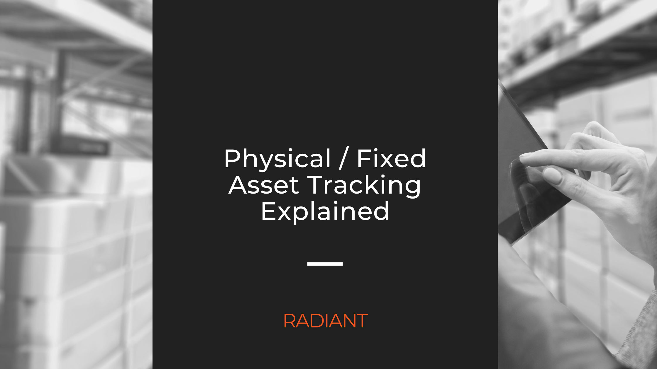 what-is-physical-asset-tracking-fixed-asset-tracking-explained-radiant