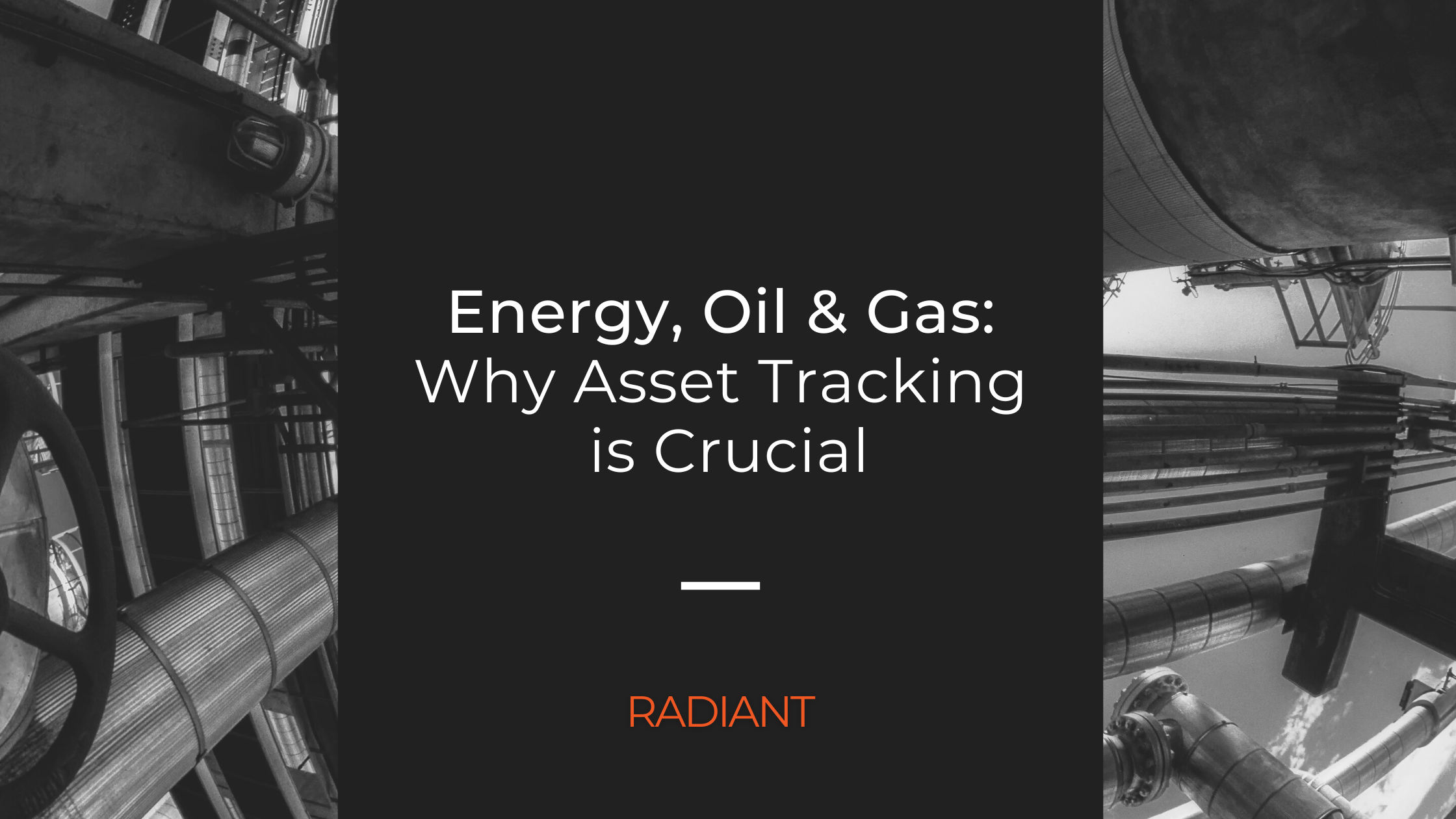 why-energy-oil-and-gas-asset-management-is-crucial-radiant