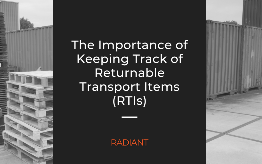 RTI Tracking: The Importance of Keeping Track of Returnable Transport Items (RTI)