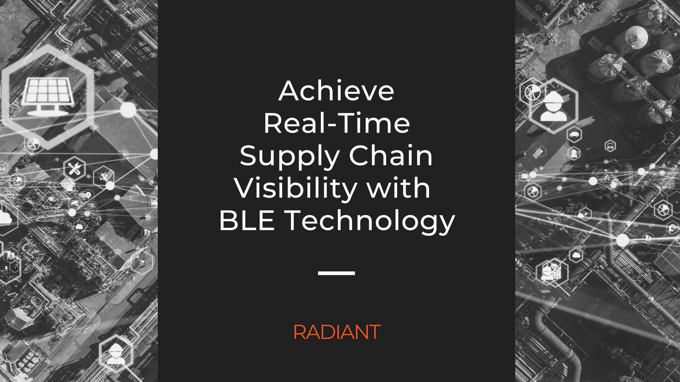 Real Time Supply Chain Visibility - BLE Technology | Radiant