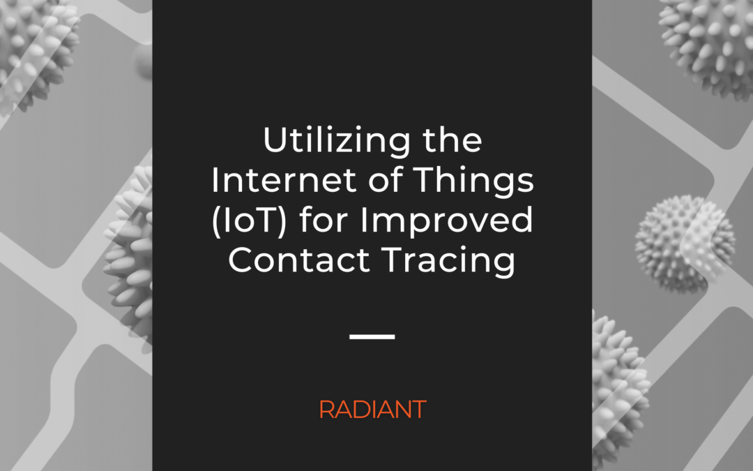 How to Improve Contact Tracing in the Workplace with the Internet of Things (IoT)