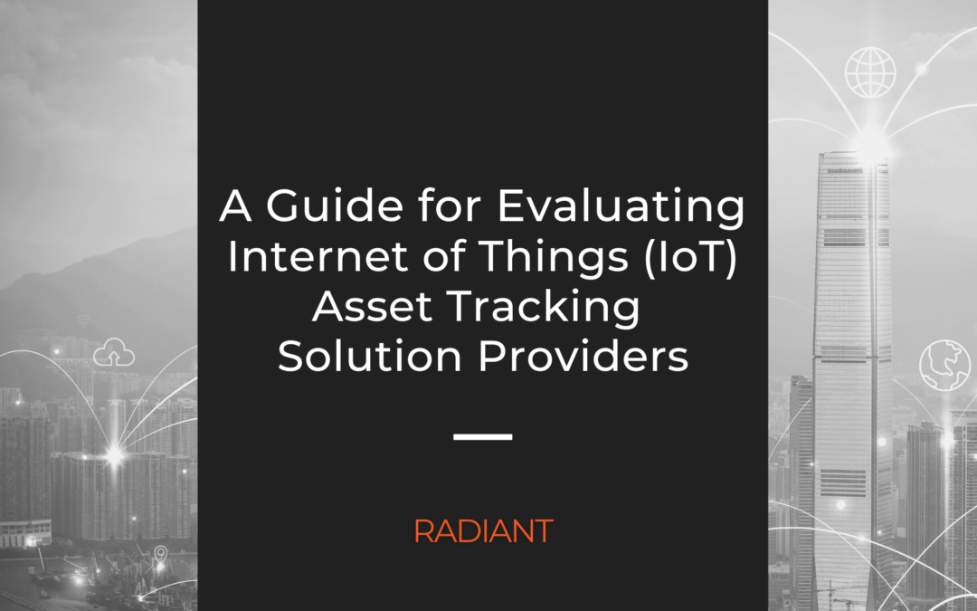 A Guide for Evaluating IoT Asset Tracking Solution Providers