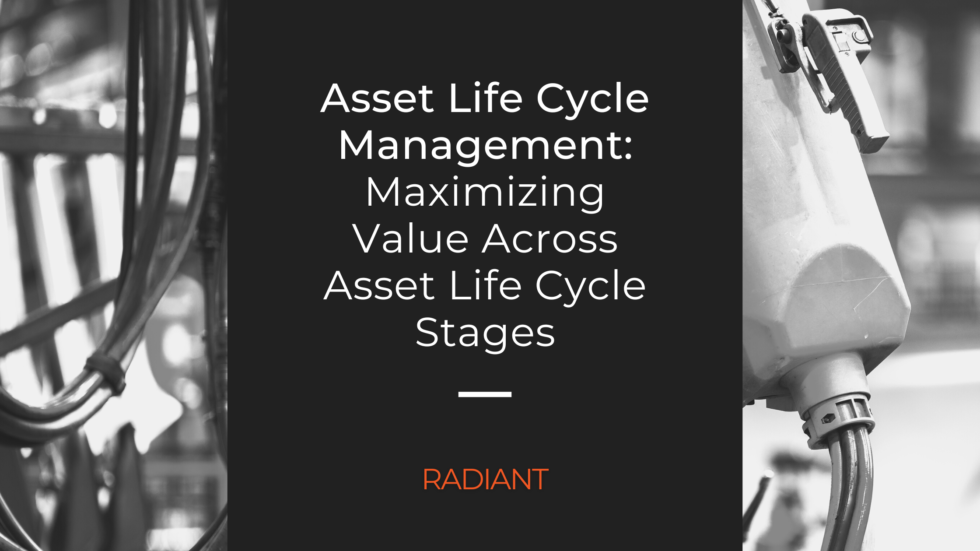 Asset Life Cycle Management - Asset Life Cycle Stages | Radiant