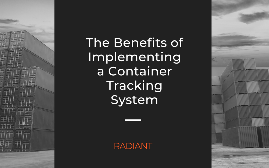 Container Tracking Solutions: The Benefits of Implementing a Container Tracking System