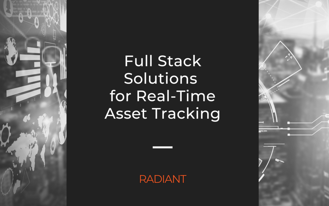Full Stack Solutions for Real-Time Asset Tracking