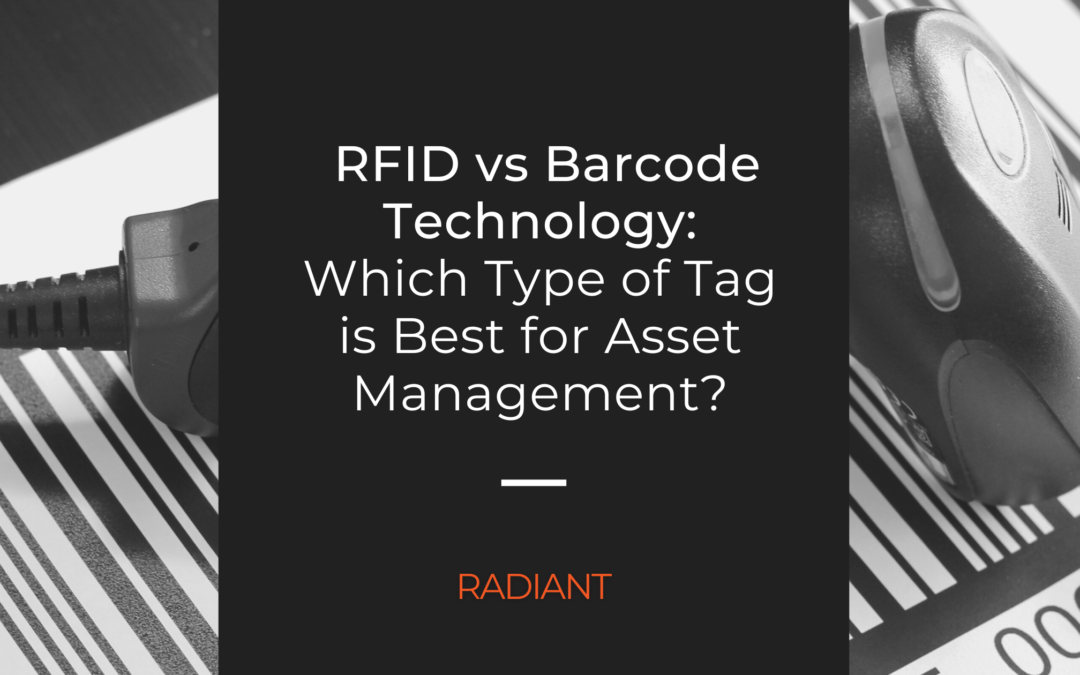 RFID vs Barcode Technology: Which Type of Asset Management Tag is Best?