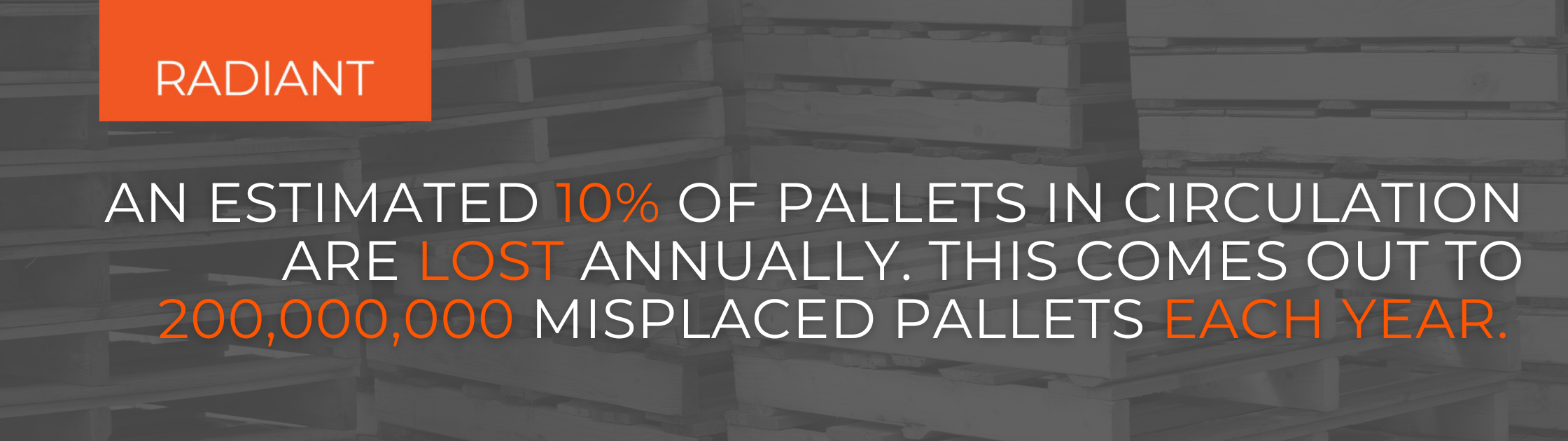 How Many Pallets Are Lost Each Year - Why Is There A Pallet Shortage - Pallet Shortage - National Pallet Shortage - Pallet Shortage 2022 - Pallet Tracking - Pallet Tracking Solution - Pallet Tracking System - Pallets Lost Annually - Displaced Pallets Annually