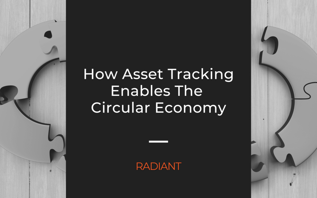 How Tracking Assets Enables The Circular Economy