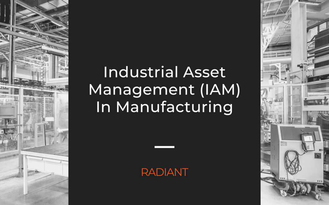 The Impact Of Industrial Asset Management In Manufacturing