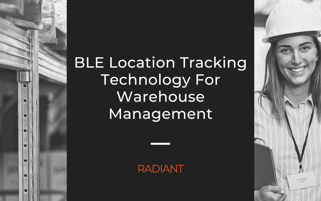 Can BLE Location Tracking Technology Improve Warehouse Management?