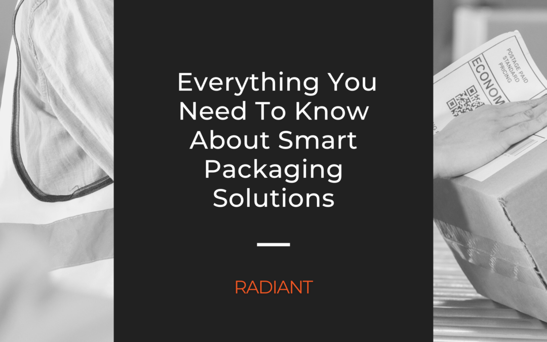 Smart Packaging - Smart Packaging Solutions - Smart Packaging Technology - Smart Packaging System - What Is Smart Packaging - Smart Label - Active Packaging - Connected Packaging - Intelligent Packaging - Reusable Packaging Association