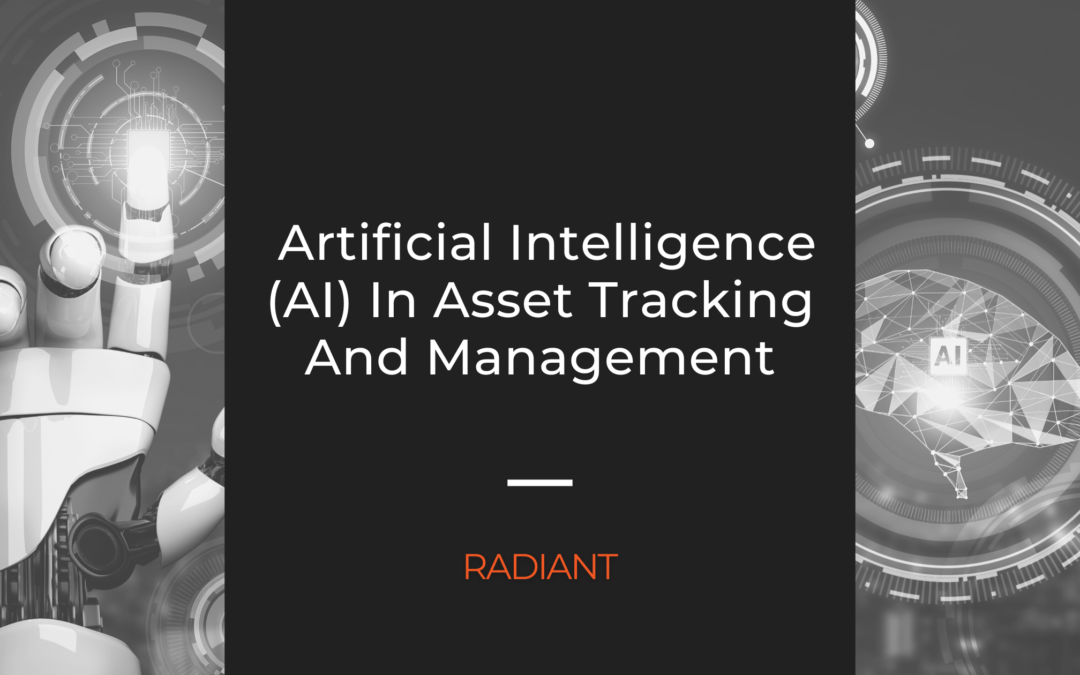 The Effects Of Artificial Intelligence (AI) In Asset Management And Tracking