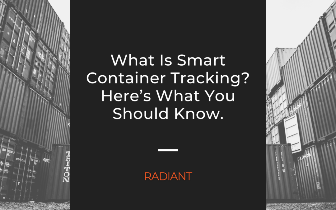 What Is Smart Container Tracking? Here’s What You Should Know.