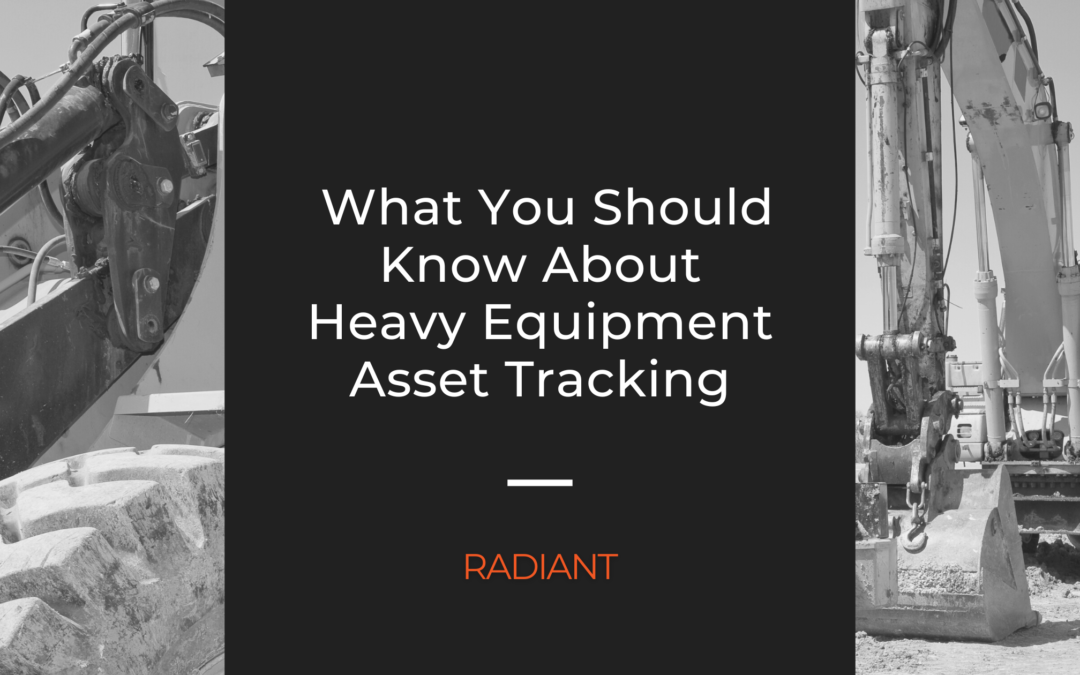 Heavy Equipment Asset Tracking: What You Should Know