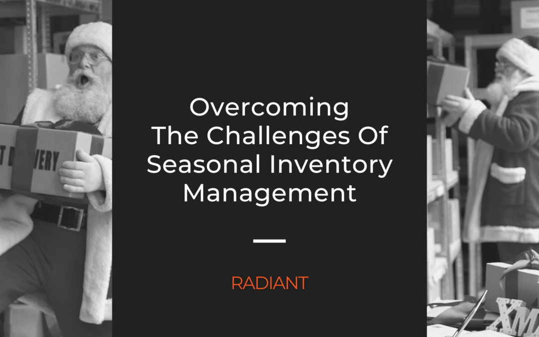 Overcoming The Challenges Of Seasonal Inventory Management With Asset Tracking