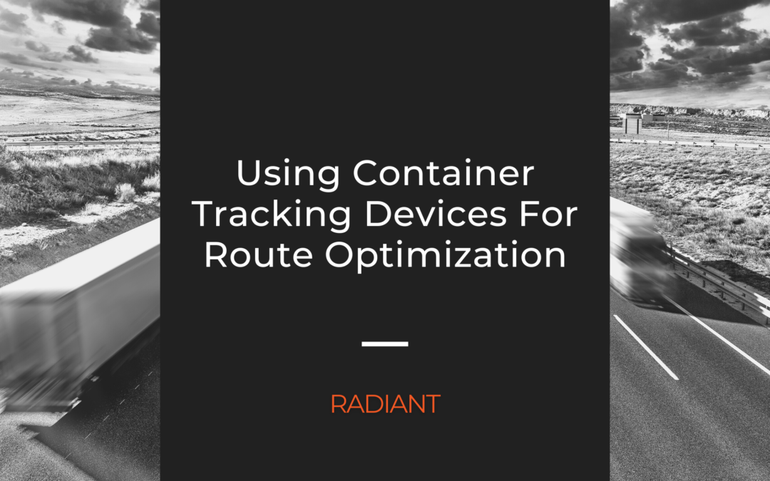 Using Container Tracking Devices For Route Optimization