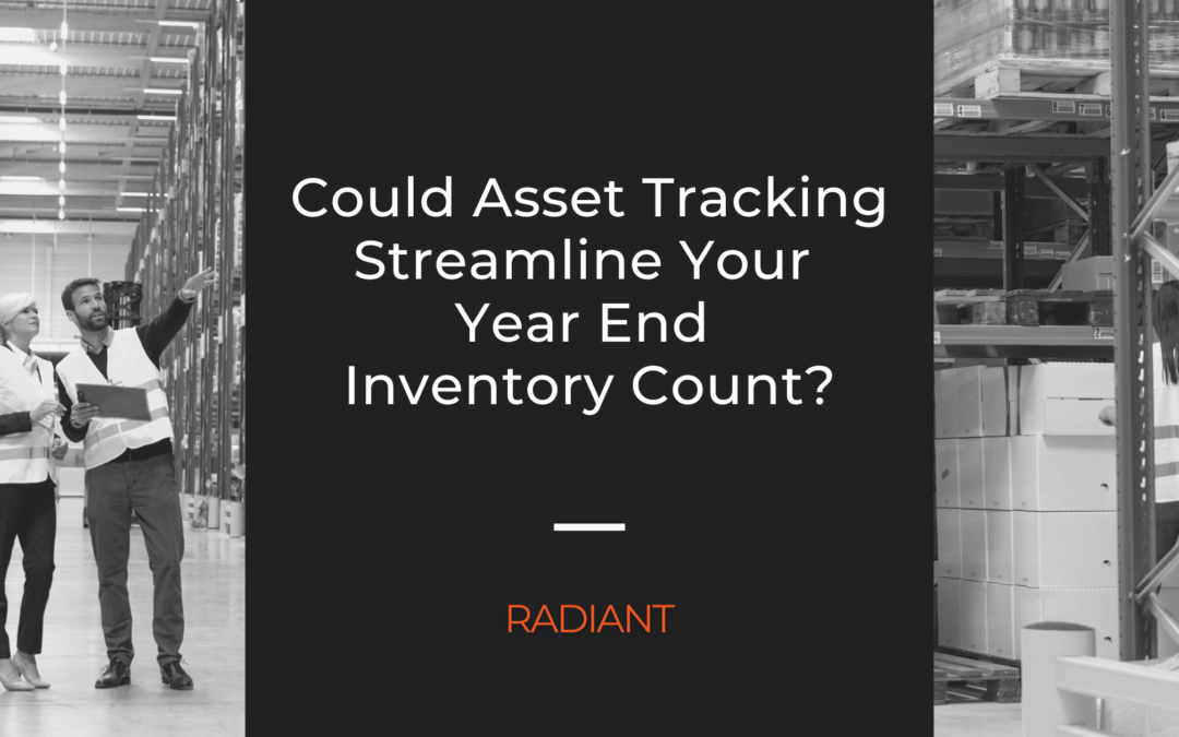 Could Asset Tracking Streamline Your Year End Inventory Count?