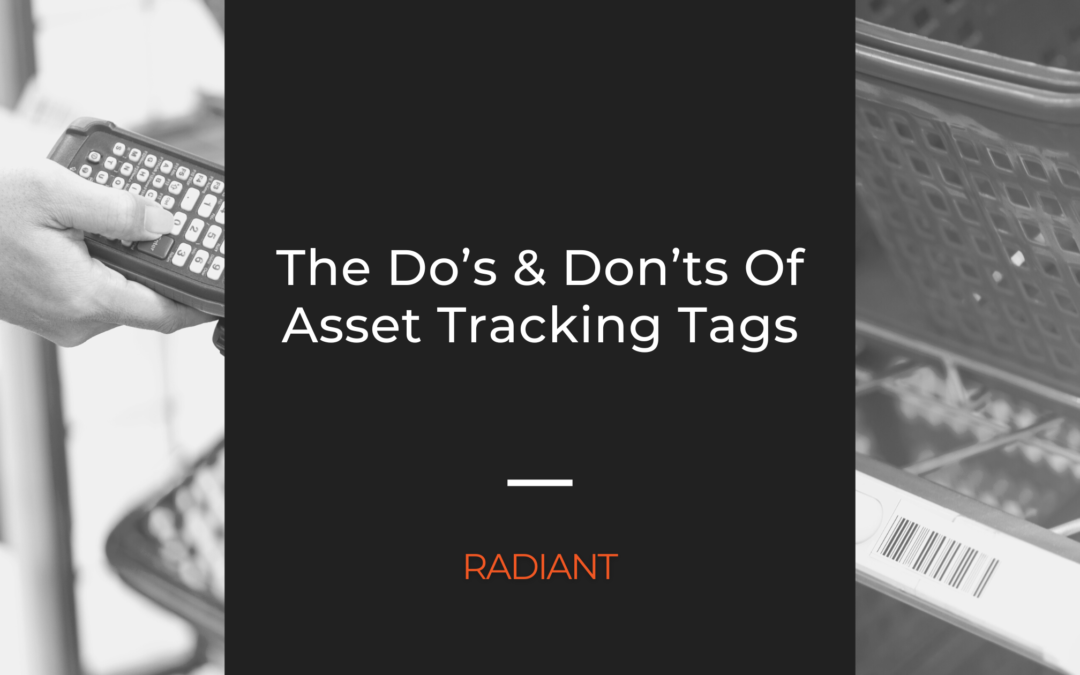 Asset Tracking Tags: The Do’s & Don’ts Of Asset Tags