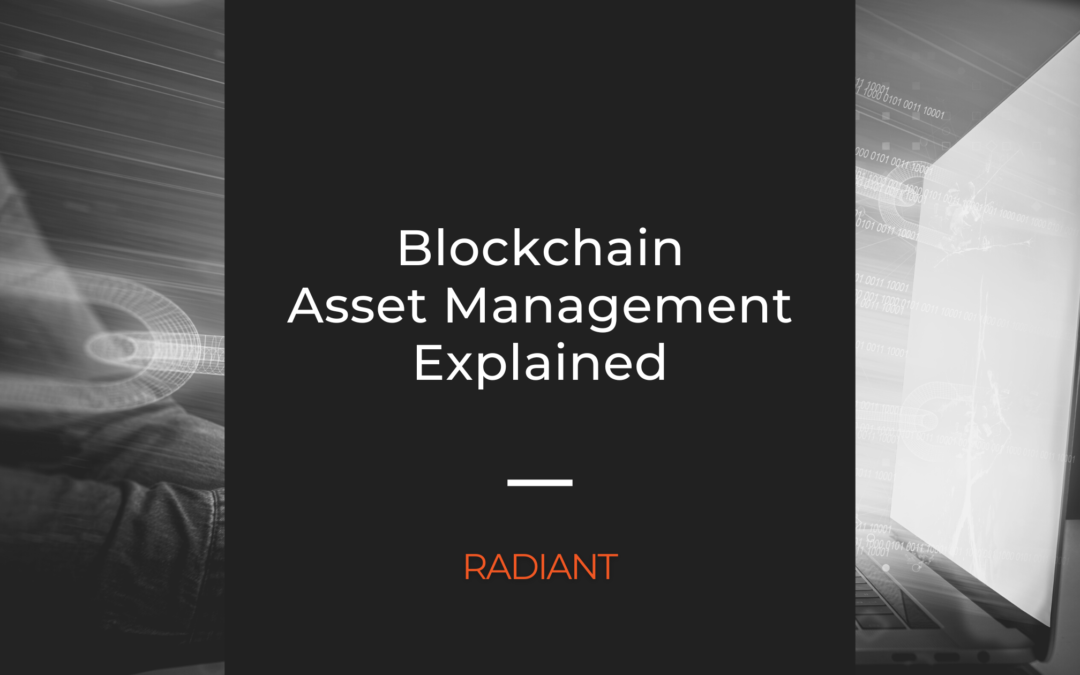 Blockchain Asset Management: What You Should Know