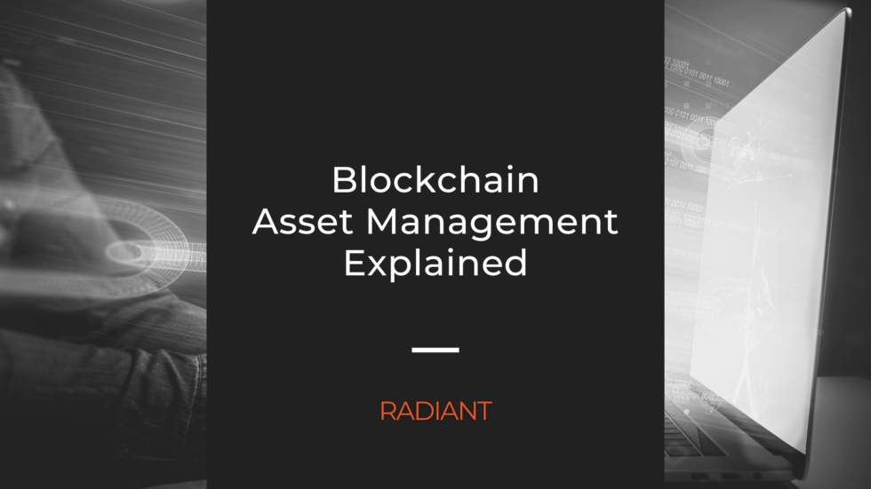 blockchain-asset-management-what-you-should-know-radiant