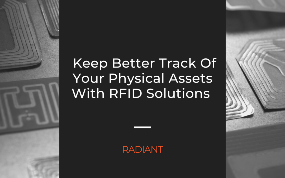 Keep Better Track Of Your Physical Assets This Year With RFID Solutions