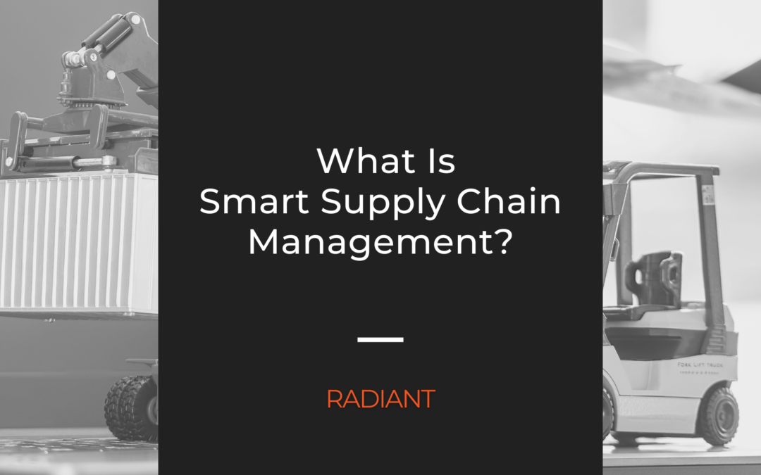 What Is Smart Supply Chain Management?