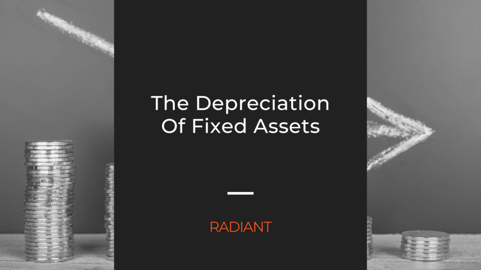 Fixed Asset Depreciation - Depreciation Of Fixed Assets | Radiant