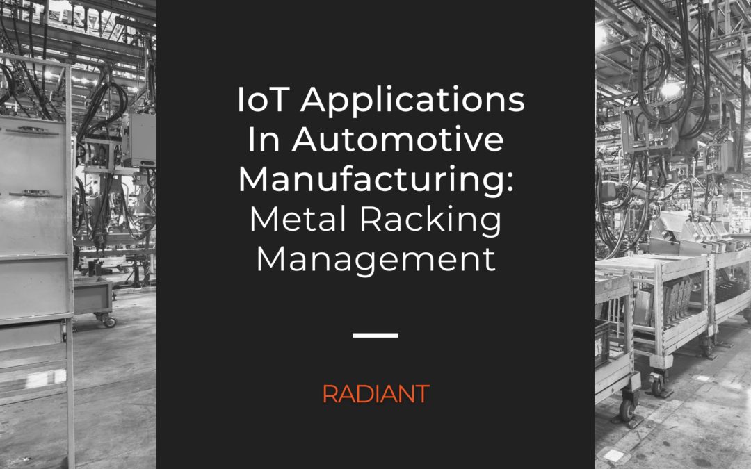 IoT Applications In Automotive Manufacturing: Metal Racking Management