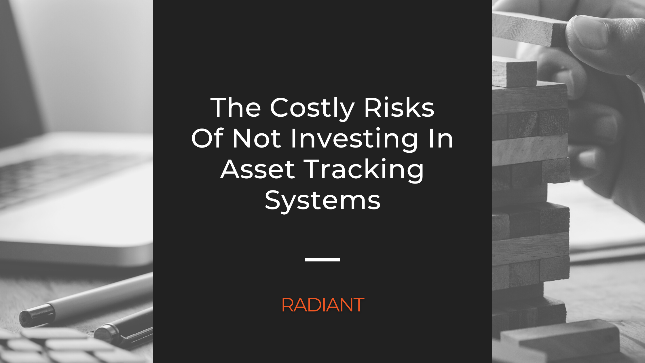 Why Invest In Asset Tracking Systems? | Radiant