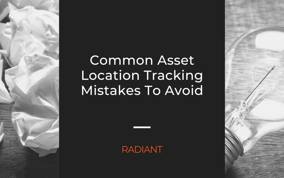 Common Asset Location Tracking Mistakes And How To Avoid Them