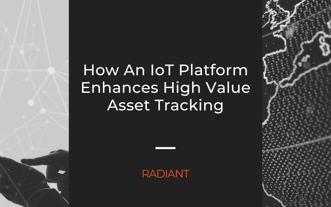 How An IoT Platform Enhances High Value Asset Tracking