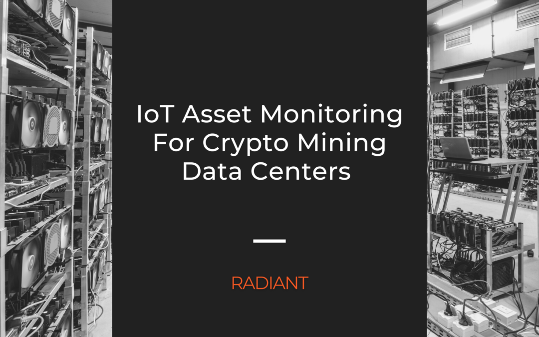 IoT Asset Monitoring For Crypto Mining Data Center Infrastructure