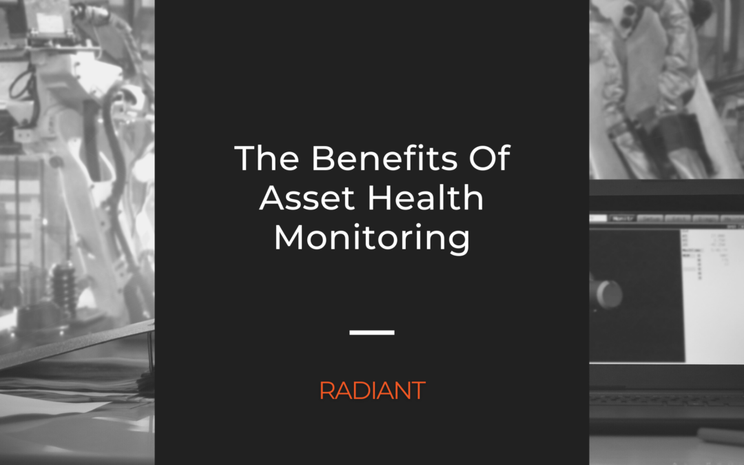 Unlock The Benefits Of Asset Health Monitoring Through IoT Solutions