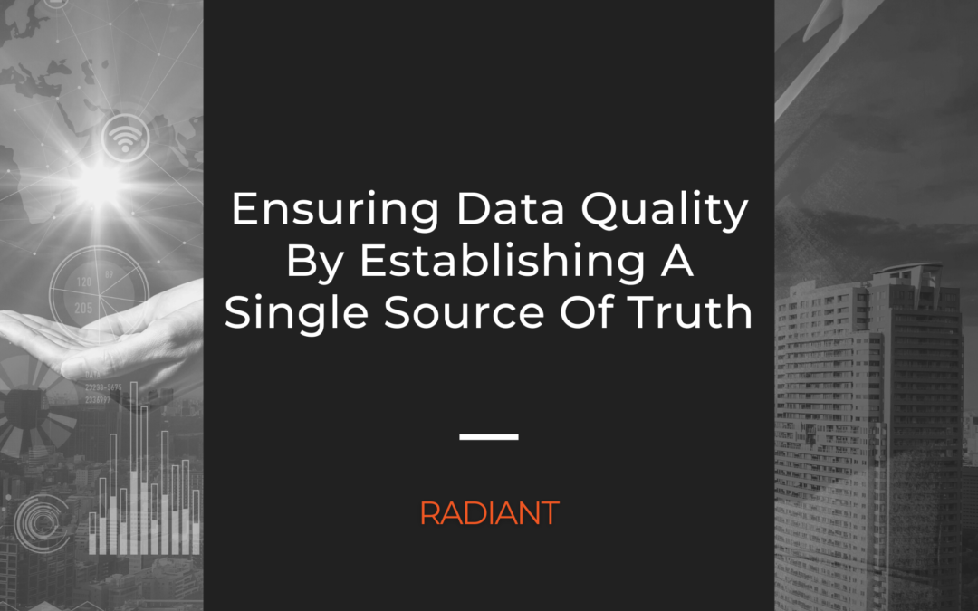 Ensuring Data Quality By Establishing A Single Source Of Truth