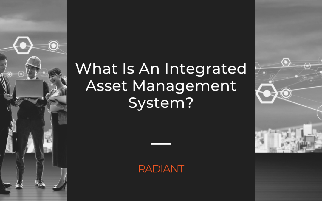 What Is An Integrated Asset Management System?