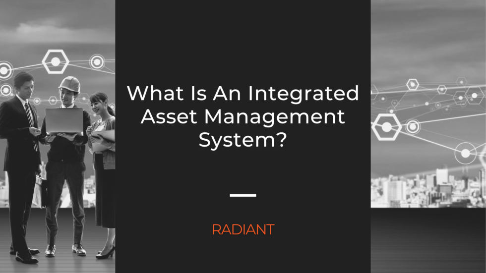 what-is-an-integrated-asset-management-system-radiant