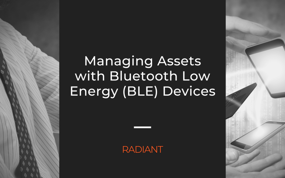 BLE Devices: Using Bluetooth Low Energy Devices For Asset Management