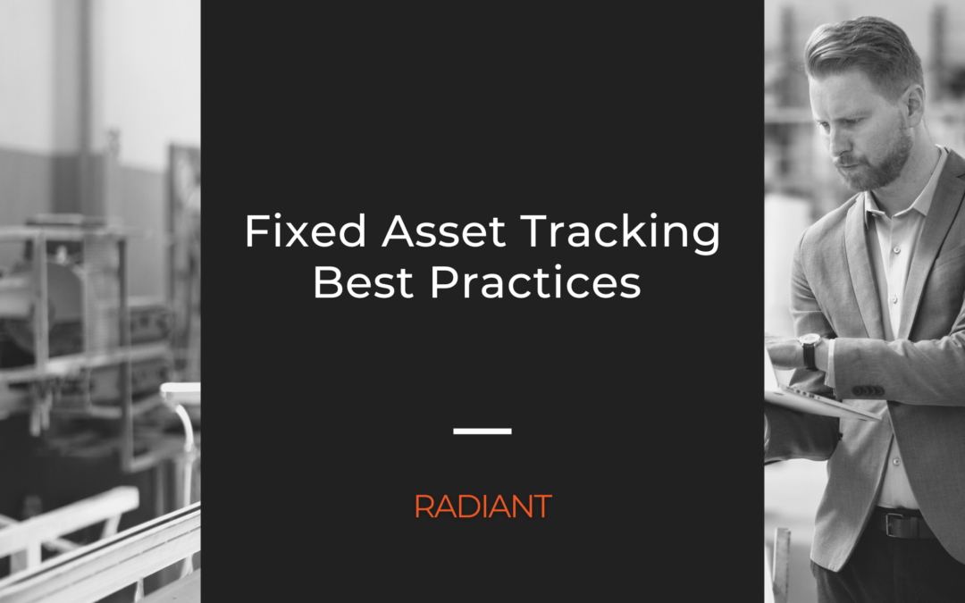 The Fixed Asset Tracking Best Practices Every Business Leader Must Know